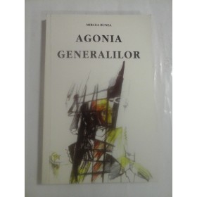   AGONIA  GENERALILOR  prefata  Adrian Paunescu  - MIRCEA  BUNEA  (dedicatie si autograf) 